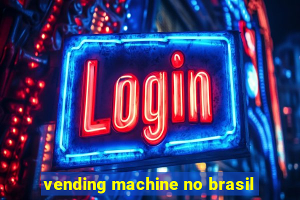 vending machine no brasil